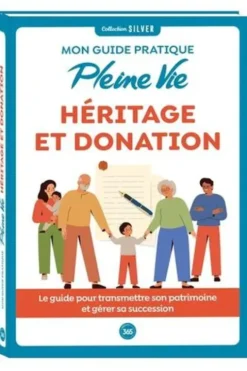 Héritage et donation. Mon guide pratique Pleine Vie, Guillaume Pô