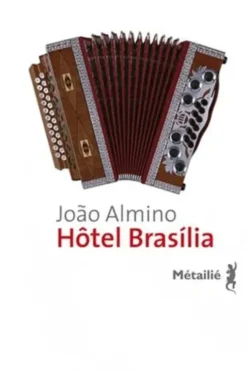 Hôtel Brasilia, Joao Almino