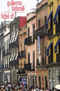 Hôtel DF, Guillermo Fadanelli