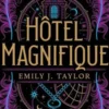 Hôtel Magnifique, Emily J. Taylor