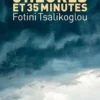 Huit heures et trente-cinq minutes, Fotini Tsalikoglou