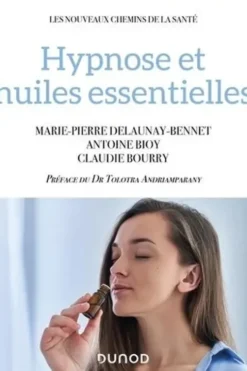 Hypnose et huiles essentielles, Marie-Pierre Delaunay-Bennet