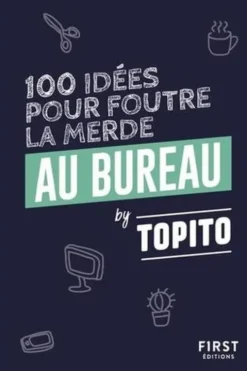 100 idées pour foutre la merde au bureau, Topito