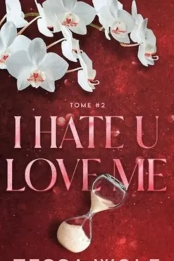 I hate u love me Tome 2, Tessa Wolf