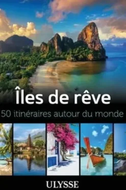 Iles de rêve. 50 itinéraires autour du monde, Claude Morneau