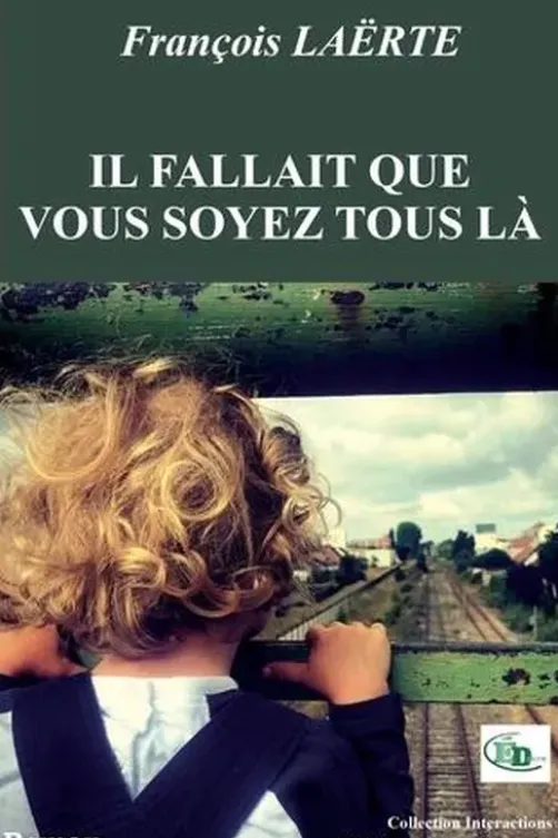Il fallait que vous soyez tous là, François Laërte