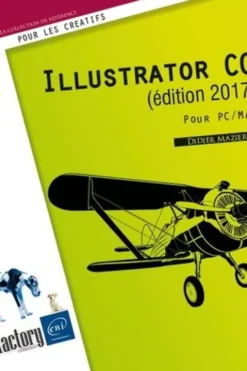 Illustrator CC pour PC/Mac. Edition 2017, Didier Mazier