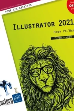 Illustrator pour PC/Mac. Edition 2021, Didier Mazier