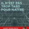 Il n'est pas trop tard pour naître, Harry Roselmack