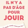 Il n'y a pas d'âge pour jouir ! La retraite sexuelle n'aura pas lieu !, Catherine Grangeard