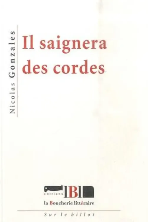 Il saignera des cordes, Nicolas Gonzales