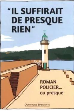 Il suffirait de presque rien, Dominique Babilotte