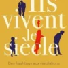 Ils vivent le siècle. Des hashtags aux révolutions, Mélanie Loisel