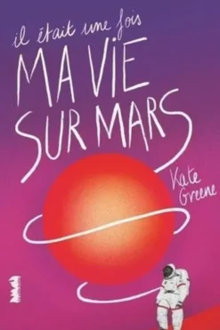 Il était une fois ma vie sur Mars, Kate Green