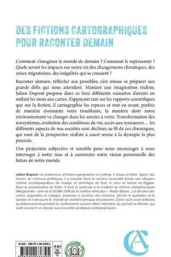 Imaginer demain. Chroniques cartographiques d'un monde à venir, Julien Dupont