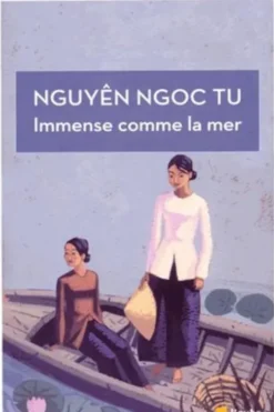 Immense comme la mer, Ngoc Tu Nguyên