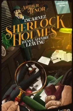 Incarnez Sherlock Holmes dans l'affaire Lewing, Arthur Ténor