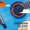 Indian Blues, Sherman Alexie