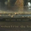 Industrie du bois. L'épreuve du regard, Didier Arnaudet