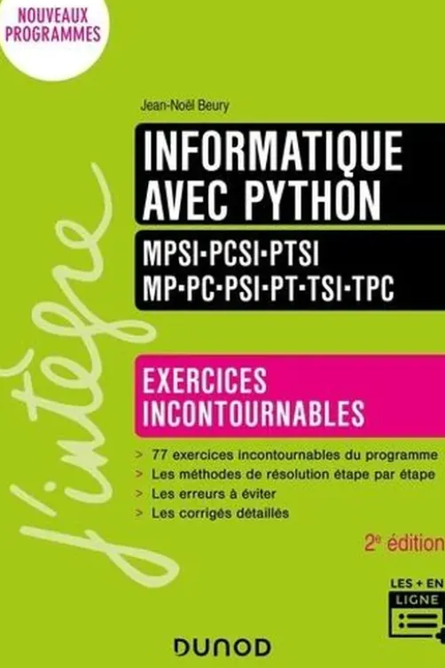 Informatique avec Python MPSI-PCSI-PTSI-MP-PC-PSI-PT-TSI-TPC. Exercices incontournables, 2e édition, Jean-Noël Beury