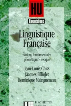 INITIATION A LA PROBLEMATIQUE STRUCTURALE TOME 1 : LINGUISTIQUE FRANCAISE. Notions fondamentales, Phonétique, Lexique, Jean-Louis Chiss
