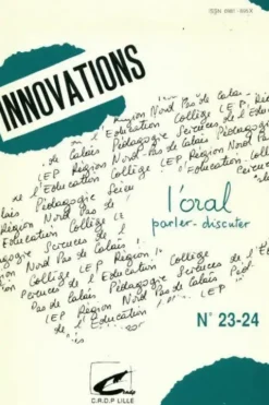 Innovations n°23/24 : l'oral parler discuter, Collectif