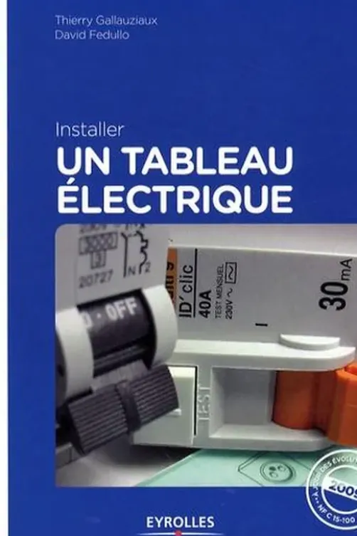 Installer un tableau électrique, Thierry Gallauziaux