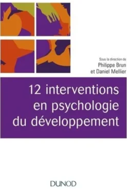 12 interventions en psychologie du développement, Philippe Brun