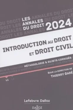 Introduction au droit et droit civil. Méthodologie & sujets corrigés, Edition 2024, Thierry Garé