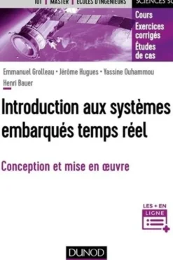 Introduction aux systèmes embarqués temps réel. Conception et mise en oeuvre, Emmanuel Grolleau