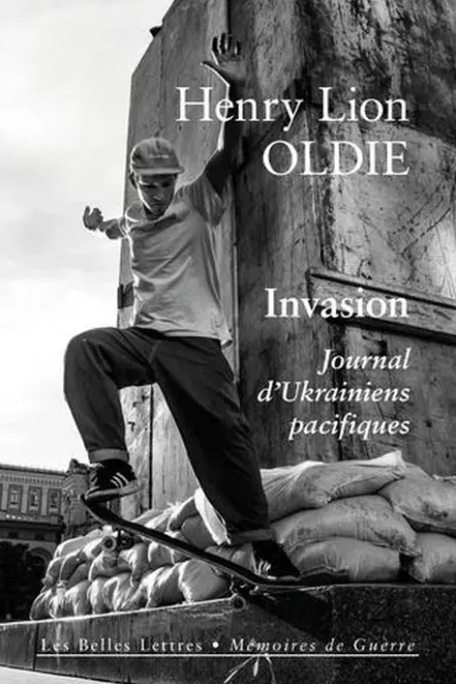 Invasion. Journal d'Ukrainiens pacifiques, Henry Lion Oldie
