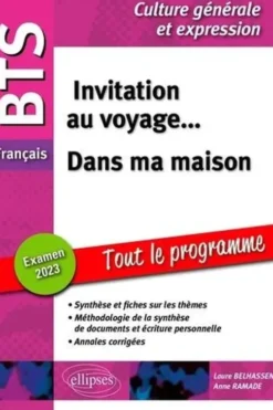 Invitation au voyage... Dans ma maison BTS Français. Epreuve de culture générale et expression, Edition 2023, Laure Belhassen