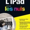 IPad pour les nuls. Edition iOS11, Edward C. Baig