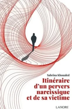 Itinéraire d'un pervers narcissique et de sa victime, Sabrina Khoualed