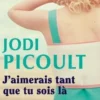 J'aimerais tant que tu sois là, Jodi Picoult