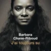 J'ai toujours su, Barbara Chase-Riboud