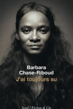 J'ai toujours su, Barbara Chase-Riboud
