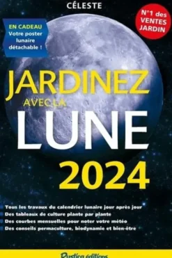 Jardinez avec la Lune. En cadeau : votre poster lunaire détachable ! Edition 2024, Celeste