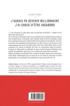 J'aurais pu devenir millionnaire, j'ai choisi d'être vagabond. Une vie de John Muir, Alexis Jenni
