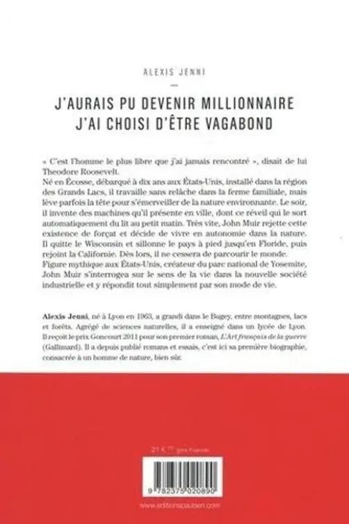 J'aurais pu devenir millionnaire, j'ai choisi d'être vagabond. Une vie de John Muir, Alexis Jenni