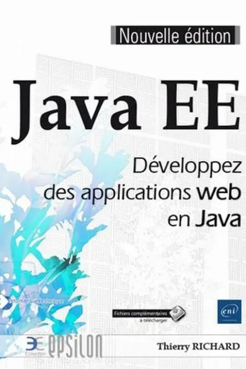 Java EE. Développez des applications web en Java, Thierry Richard