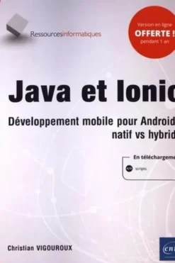 Java et Ionic. Développement mobile pour Android : natif vs hybride, Christian Vigouroux