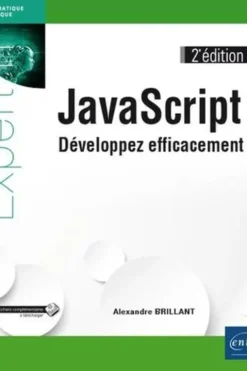 JavaScript. Développez efficacement, 2e édition, Alexandre Brillant