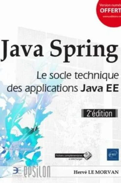 Java Spring. Le socle technique des applications Java EE, 2e édition, Hervé Le Morvan