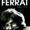 Jean Ferrat, une vie, Jean-Dominique Brierre