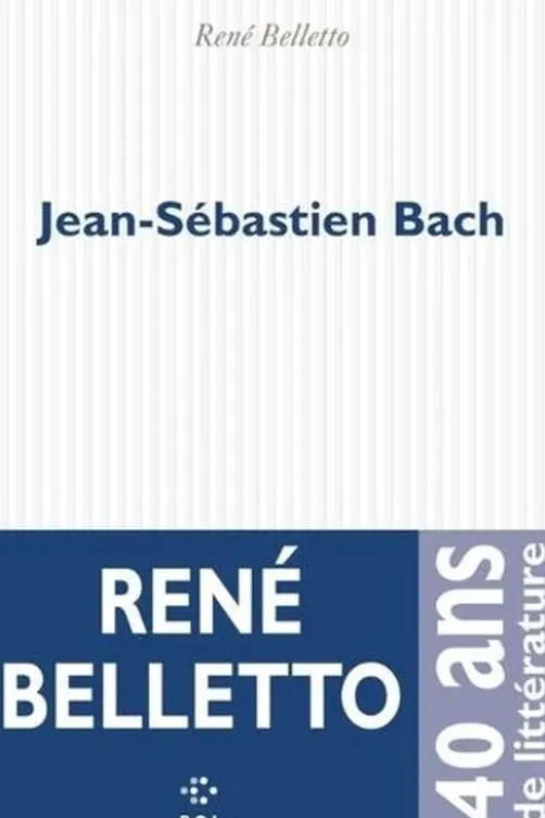 Jean-Sébastien Bach, René Belletto