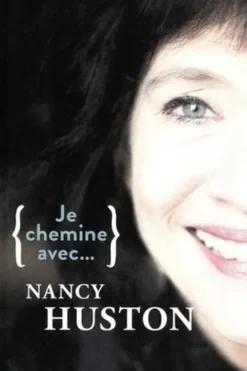Je chemine avec... Nancy Huston