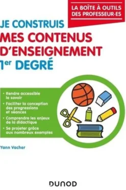 Je construis mes contenus d'enseignement 1er degré, Yann Vacher