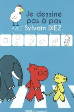 Je dessine pas à pas avec Sylvain Diez
