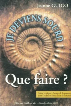 Je deviens sourd : Que faire ?, Jeanne Guigo